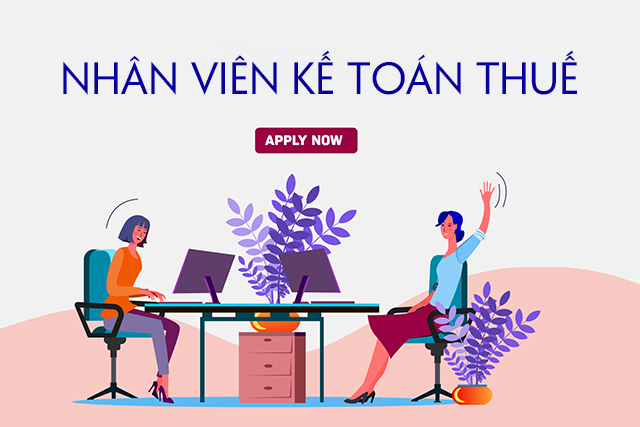 TUYỂN DỤNG - VỊ TRÍ: KẾ TOÁN THUẾ